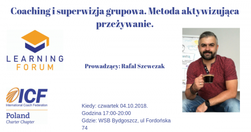 Coaching i superwizja grupowa. Metoda aktywizująca przeżywanie. Learning Forum Bydgoszcz