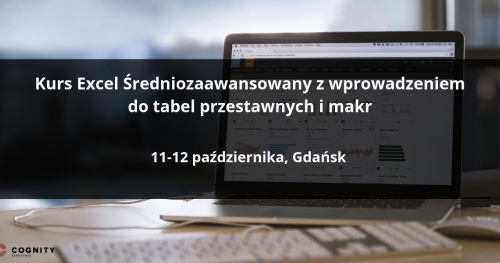 Kurs Excel Średniozaawansowany z wprowadzeniem do tabel przestawnych i makr - Gdańsk