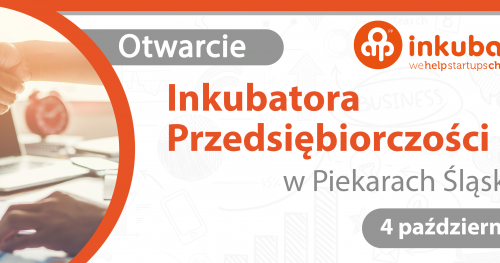 Otwarcie Inkubatora Przedsiębiorczości w Piekarach Śląskich