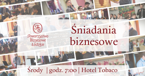 Śniadania biznesowe Towarzystwa Biznesowego Łódzkiego - październik