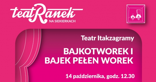 TeatRanek na Siekierkach: Bajkotworek i bajek pełen worek