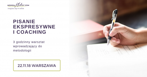 PISANIE EKSPRESYWNE I COACHING - WPROWADZENIE DO METODOLOGII. Warszawa 22.11.18 r.