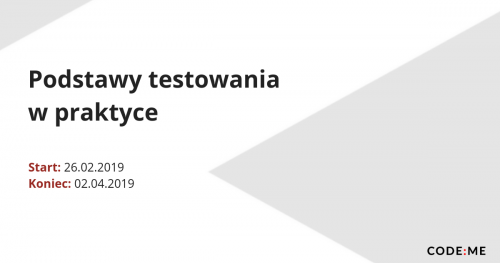 CODE:ME || Podstawy testowania w praktyce (luty-marzec 2019)