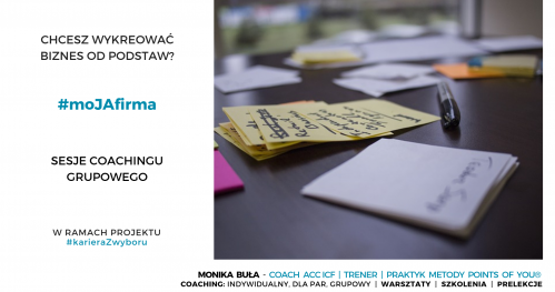 Chcesz wykreować biznes od podstaw? #moJAfirma - sesje coachingu