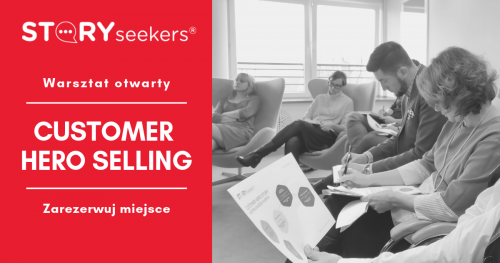 Customer Hero Selling. Rozmowy handlowe oparte na zaufaniu. Story Seekers