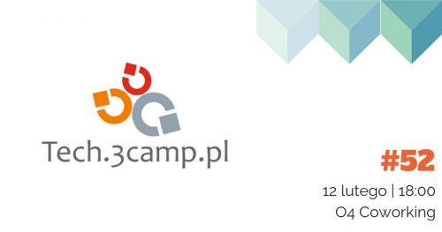 tech.3camp | DevOps i administracja systemów | 12 lutego 2019 | 18:00 | O4 Coworking