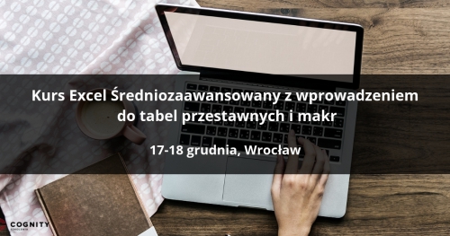Kurs Excel Średniozaawansowany z wprowadzeniem do tabel przestawnych i makr - Wrocław