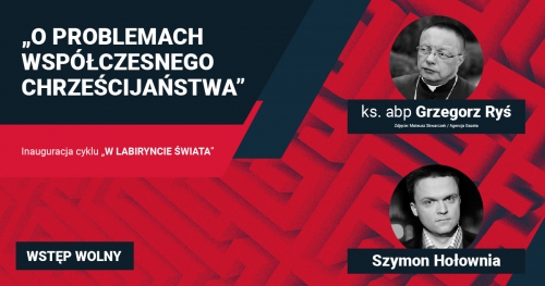 "O problemach współczesnego chrześcijaństwa" - spotkanie z ks. abp. Grzegorzem Rysiem i Szymonem Hołownią