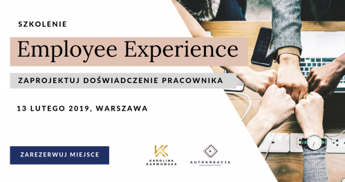 Employee Experience - Zaprojektuj Doświadczenie Pracownika | Warszawa