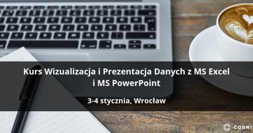 Kurs Wizualizacja i Prezentacja Danych z MS Excel i MS PowerPoint - Wrocław