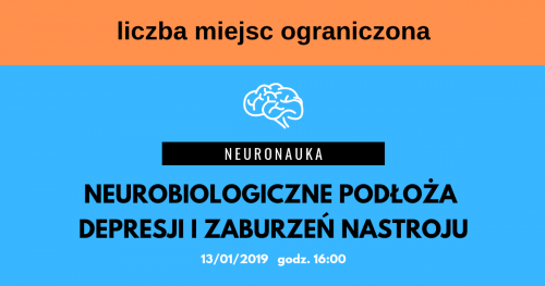 Neuronauka: NEUROBIOLOGICZNE PODŁOŻA DEPRESJI I ZABURZEŃ NASTROJU (wykład)