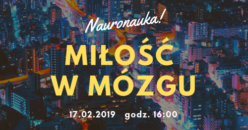 Neuronauka: MIŁOŚĆ W MÓZGU (wykład)