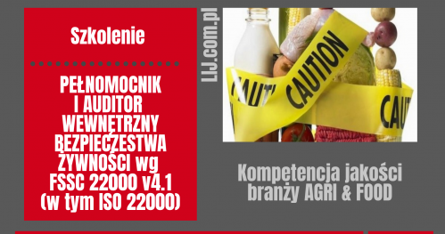 ▶ PEŁNOMOCNIK I AUDITOR WEWNĘTRZNY SYSTEMU ZARZĄDZANIA BEZPIECZEŃSTWEM ŻYWNOŚCI WG FSSC 22000 v4.1 (w tym ISO 22000:2018 i HACCP)