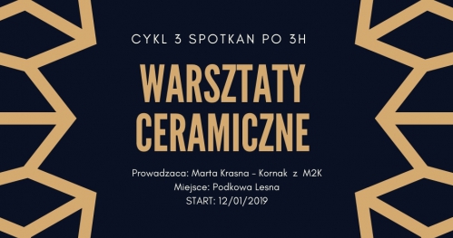 Warsztaty Ceramiczne z M2K (II edycja: cykl trzech zajęć)
