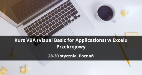 Kurs VBA (Kurs Visual Basic for Applications) w Excelu Przekrojowy - Poznań
