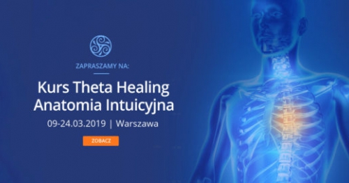 Kurs Anatomii Int. Theta Healing z Anitą Putkiewicz - Theta Healing Master & Science Teacher