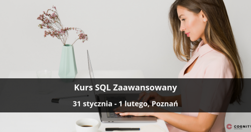 Kurs SQL Zaawansowany - Poznań