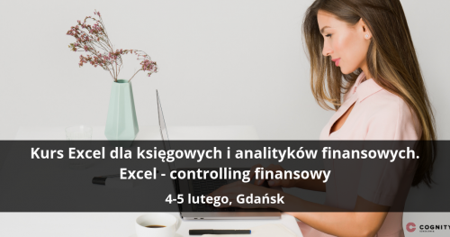 Kurs Excel dla księgowych i analityków finansowych. Excel - controlling finansowy - Gdańsk
