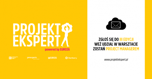 III Edycja Projekt Ekspert (bezpłatny warsztat) - zostań Project Managerem z prawdziwego zdarzenia!