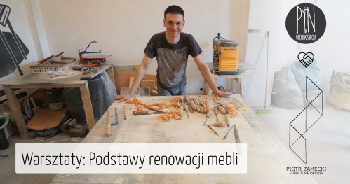 Warsztaty: Podstawy renowacji mebli z Piotr Zamecki - furniture design