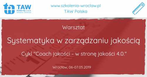 Systematyka w zarządzaniu jakością - WROCŁAW 06-07.05.2019