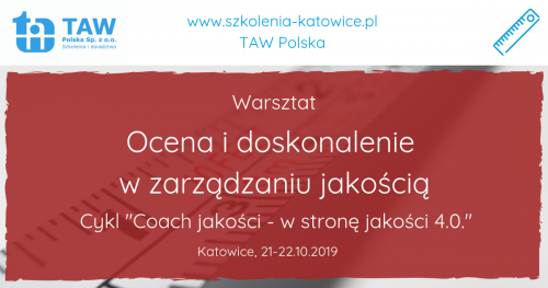 Ocena i doskonalenie w zarządzaniu jakością - KATOWICE 21-22.10.2019
