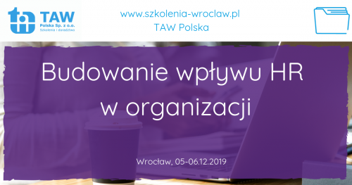 Budowanie wpływu HR w organizacji - WROCŁAW 05-06.12.2019