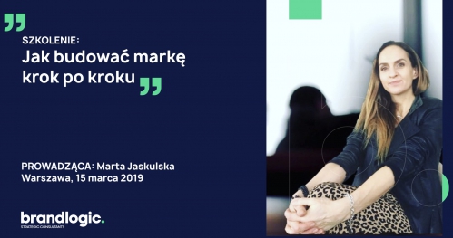 MARKA I  STRATEGIA. SZKOLENIE "JAK BUDOWAĆ MARKĘ KROK PO KROKU"