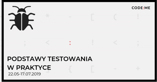 CODE:ME || Podstawy testowania w praktyce - Poznań (kwiecień-czerwiec 2019)