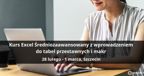 Kurs Excel Średniozaawansowany z wprowadzeniem do tabel przestawnych i makr - Szczecin