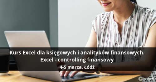 Kurs Excel dla księgowych i analityków finansowych. Excel - controlling finansowy - Łódź