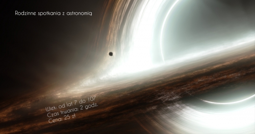 ASTROHUNTERS - Rodzinne spotkania z astronomią 29.03.2019 r. CZARNE DZIURY godzina 18:00