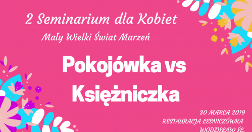 II Seminarium dla Kobiet - Mały Wielki Świat Marzeń