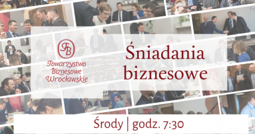 Śniadania biznesowe Towarzystwa Biznesowego Wrocławskiego - marzec