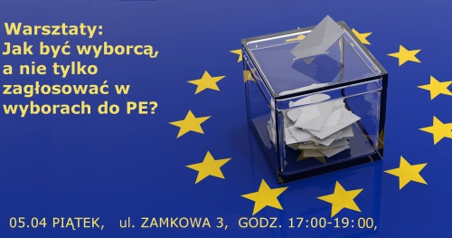Jak być wyborcą, a nie tylko zagłosować w wyborach do Parlamentu Europejskiego?