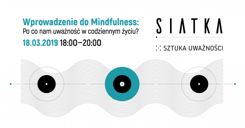 Wprowadzenie do Mindfulness: Po co nam uważność w codziennym życiu?