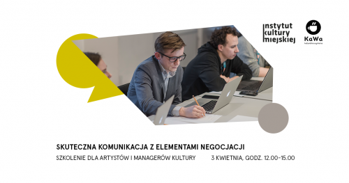 KaWa Skuteczna komunikacja z elementami negocjacji - szkolenie biznesowe dla artystów i menedżerów kultury