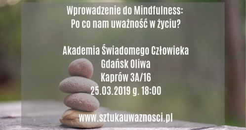 Wprowadzenie do Mindfulness: Po co nam uważność w życiu?