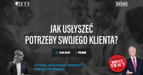 Jak usłyszeć potrzeby swojego Klienta ? - POZNAŃ