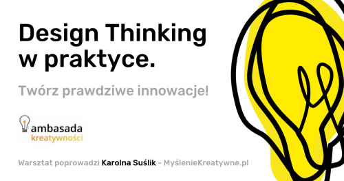 Design Thinking w praktyce. Twórz prawdziwe innowacje! Edycja 2