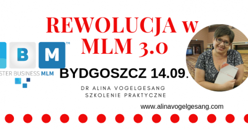 Rewolucja w MLM 3.0.Bydgoszcz  autorskie szkolenie praktyczne dr Aliny Vogelgesang