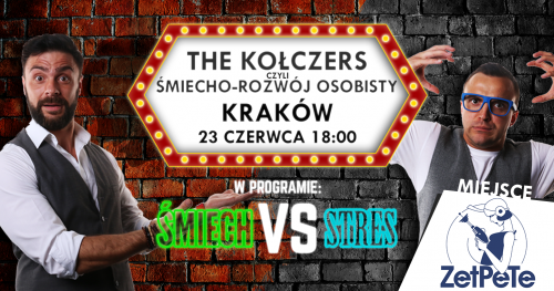 THE KOŁCZERS, czyli ŚMIECHO-ROZWÓJ OSOBISTY w nowym programie "Śmiech VS Stres".