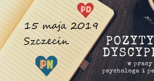 Szczecin-Pozytywna Dyscyplina w pracy psychologa i pedagoga