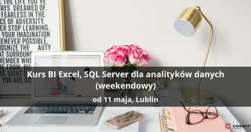 Kurs BI Excel, SQL Server dla analityków danych (weekendowy) - Lublin