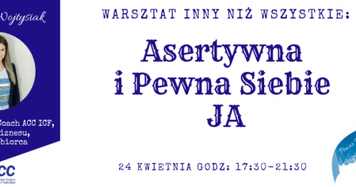 Asertywna i Pewna Siebie Ja - warsztaty dla Kobiet