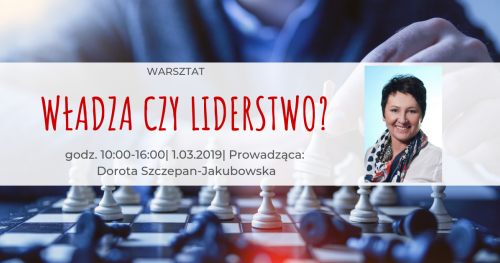 WŁADZA CZY LIDERSTWO - WARSZTAT