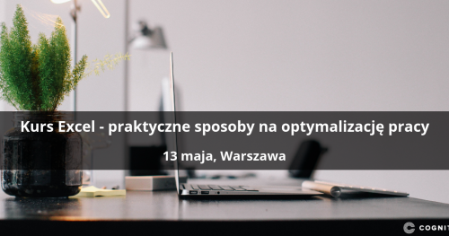 Kurs Excel - praktyczne sposoby na optymalizację pracy - Warszawa