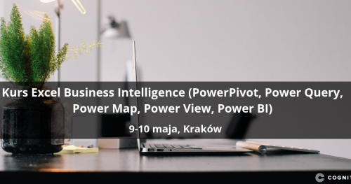 Kurs Excel Business Intelligence (PowerPivot, Power Query, Power Map, Power View, Power BI) - Kraków