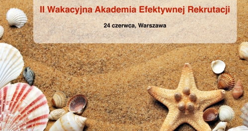 II Wakacyjna Akademia Efektywnej Rekrutacji