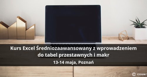 Kurs Excel Średniozaawansowany z wprowadzeniem do tabel przestawnych i makr - Poznań